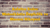 Asfaltın Ruhu: Motosikletin Özgürlük ve Macera Hikayesi