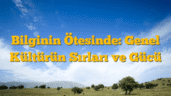 Bilginin Ötesinde: Genel Kültürün Sırları ve Gücü