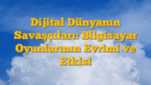 Dijital Dünyanın Savaşçıları: Bilgisayar Oyunlarının Evrimi ve Etkisi