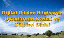 Dijital Düşler: Bilgisayar Oyunlarının Evrimi ve Kültürel Etkisi