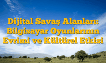 Dijital Savaş Alanları: Bilgisayar Oyunlarının Evrimi ve Kültürel Etkisi