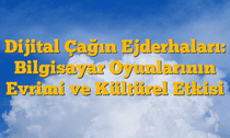 Dijital Çağın Ejderhaları: Bilgisayar Oyunlarının Evrimi ve Kültürel Etkisi