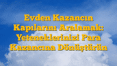 Evden Kazancın Kapılarını Aralamak: Yeteneklerinizi Para Kazancına Dönüştürün