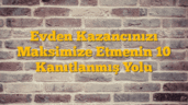 Evden Kazancınızı Maksimize Etmenin 10 Kanıtlanmış Yolu