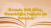 Evrenin Dili: Bilim, Gerçekliğin Peşinde Bir Yolculuk