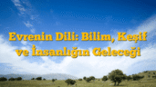 Evrenin Dili: Bilim, Keşif ve İnsanlığın Geleceği