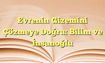Evrenin Gizemini Çözmeye Doğru: Bilim ve İnsanoğlu