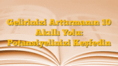 Gelirinizi Arttırmanın 10 Akıllı Yolu: Potansiyelinizi Keşfedin