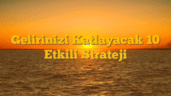 Gelirinizi Katlayacak 10 Etkili Strateji