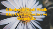 Gündemin Gizli Yüzü: Algı Operasyonları ve Gerçeklik