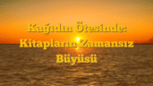 Kağıdın Ötesinde: Kitapların Zamansız Büyüsü