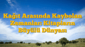 Kağıt Arasında Kaybolan Zamanlar: Kitapların Büyülü Dünyası