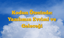 Kodun Ötesinde: Yazılımın Evrimi ve Geleceği