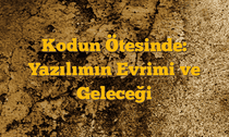 Kodun Ötesinde: Yazılımın Evrimi ve Geleceği