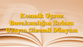 Kozmik Uçsuz Bucaksızlığın Sırları:  Uzayın Gizemli Dünyası