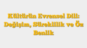 Kültürün Evrensel Dili: Değişim, Süreklilik ve Öz Benlik
