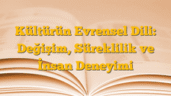 Kültürün Evrensel Dili: Değişim, Süreklilik ve İnsan Deneyimi