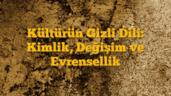 Kültürün Gizli Dili: Kimlik, Değişim ve Evrensellik