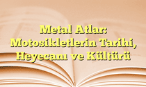 Metal Atlar: Motosikletlerin Tarihi, Heyecanı ve Kültürü