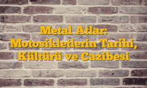Metal Atlar: Motosikletlerin Tarihi, Kültürü ve Cazibesi