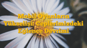 Mobil Oyunların Yükselişi: Ceplerimizdeki Eğlence Devrimi
