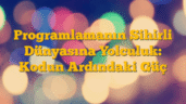 Programlamanın Sihirli Dünyasına Yolculuk: Kodun Ardındaki Güç