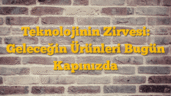 Teknolojinin Zirvesi: Geleceğin Ürünleri Bugün Kapınızda