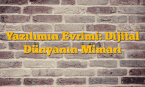 Yazılımın Evrimi: Dijital Dünyanın Mimarı
