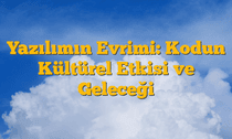 Yazılımın Evrimi: Kodun Kültürel Etkisi ve Geleceği