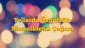 Yollarda Özgürlük: Motosikletin Çağrısı