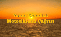 Yolun Efendisi: Motosikletin Çağrısı