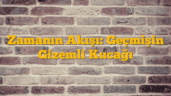 Zamanın Akışı: Geçmişin Gizemli Kucağı