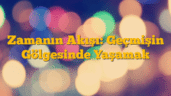 Zamanın Akışı: Geçmişin Gölgesinde Yaşamak