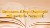 Zamanın Akışı: Geçmişin Gölgesinde Yaşamak