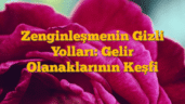 Zenginleşmenin Gizli Yolları: Gelir Olanaklarının Keşfi
