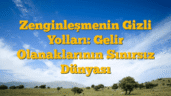 Zenginleşmenin Gizli Yolları: Gelir Olanaklarının Sınırsız Dünyası