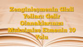 Zenginleşmenin Gizli Yolları: Gelir Olanaklarınızı Maksimize Etmenin 10 Yolu