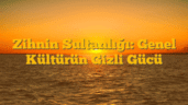 Zihnin Sultanlığı: Genel Kültürün Gizli Gücü