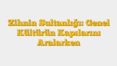 Zihnin Sultanlığı: Genel Kültürün Kapılarını Aralarken