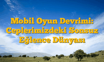 Mobil Oyun Devrimi: Ceplerimizdeki Sonsuz Eğlence Dünyası