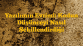 Yazılımın Evrimi: Kodun Düşünceyi Nasıl Şekillendirdiği