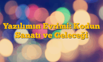 Yazılımın Evrimi: Kodun Sanatı ve Geleceği