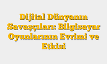 Dijital Dünyanın Savaşçıları: Bilgisayar Oyunlarının Evrimi ve Etkisi