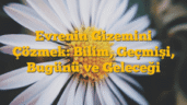 Evrenin Gizemini Çözmek: Bilim, Geçmişi, Bugünü ve Geleceği