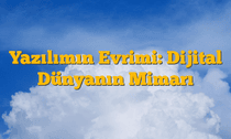 Yazılımın Evrimi: Dijital Dünyanın Mimarı