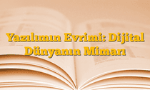 Yazılımın Evrimi: Dijital Dünyanın Mimarı