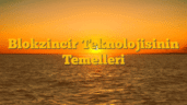 Blokzincir Teknolojisinin Temelleri