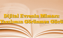 Dijital Evrenin Mimarı: Yazılımın Görünmez Gücü