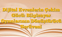 Dijital Evrenlerin Çekim Gücü: Bilgisayar Oyunlarının Dönüştürücü Serüveni