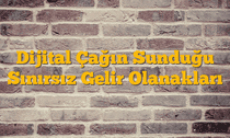 Dijital Çağın Sunduğu Sınırsız Gelir Olanakları